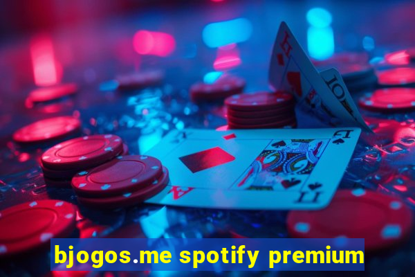 bjogos.me spotify premium